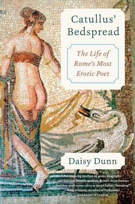 Catullus' Bedspread by Daisy  Dunn