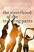 The Sisterhood of the Traveling Pants by Ann Brashares