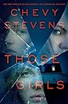 Those Girls by Chevy Stevens