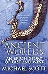 Ancient Worlds: An Epic History of East and West