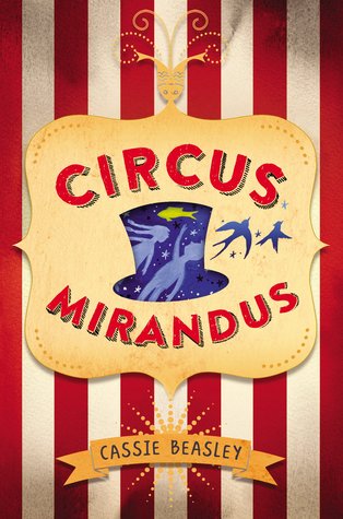 Circus Mirandus by Cassie Beasley