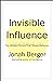 Invisible Influence: The Hi...