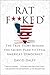 Ratf**ked: The True Story Behind The Secret Plan To Steal America's Democracy