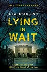 Lying in Wait by Liz Nugent