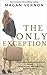 The Only Exception (Only #1) by Magan Vernon