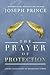 The Prayer of Protection by Joseph Prince