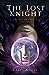 The Lost Knight (Lost Knigh...