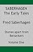 Saberhagen: The Early Tales (Stories apart from Berserkers #1)