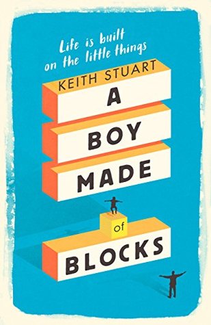 A Boy Made of Blocks by Keith Stuart