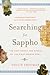 Searching for Sappho: The Lost Songs and World of the First Woman Poet