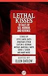 Lethal Kisses: 18 Tales of Sex, Horror, and Revenge