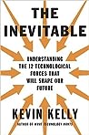 Book cover for The Inevitable: Understanding the 12 Technological Forces That Will Shape Our Future