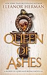 Queen of Ashes by Eleanor Herman