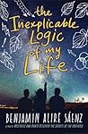 The Inexplicable Logic of My Life by Benjamin Alire Sáenz