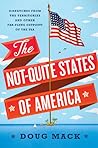 The Not-Quite States of America by Doug Mack