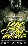 Rage & Bullets by Skyla Madi