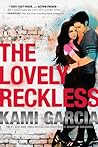 The Lovely Reckless by Kami Garcia