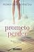 Prometo Perder by Pedro Chagas Freitas