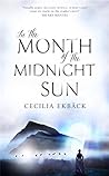 In the Month of the Midnight Sun by Cecilia Ekbäck