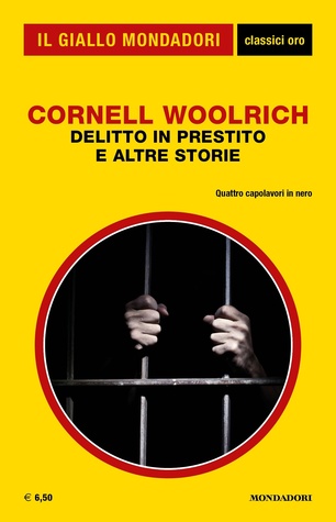 Delitti in prestito e altre storie by Cornell Woolrich