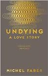 Undying by Michel Faber