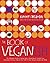 The Book of Veganish: A Beginner's Toolkit for Easing Into a Plant-Based, Cruelty-Free, Awesomely Delicious Way to Eat, with 70 Easy Recipes Anyone Can Make