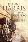 Uma Questão de Classe by Joanne Harris