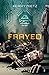 Frayed (DarkTrench Shadow #1)