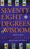 Seventy-Eight Degrees of Wisdom by Rachel Pollack