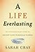 A Life Everlasting: The Extraordinary Story of One Boy's Gift to Medical Science