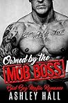 Owned by the Mob Boss by Ashley Hall