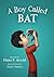 A Boy Called Bat (A Boy Called Bat, #1)