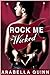 Wicked (Rock Me, #1)