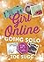 Going Solo (Girl Online, #3)