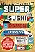 Super Sushi Ramen Express: ...