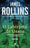 O Labirinto de Ossos by James Rollins