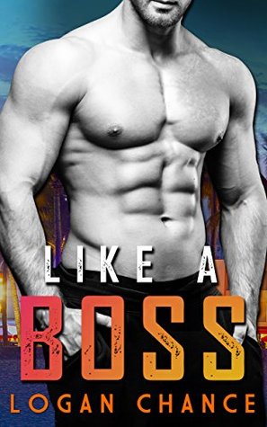 Like a Boss by Logan Chance