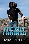 Freight Trained by Sarah  Curtis