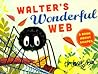 Walter's Wonderful Web by Tim Hopgood