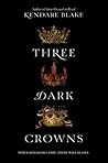 Three Dark Crowns by Kendare Blake