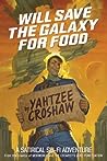 Will Save the Galaxy for Food by Yahtzee Croshaw