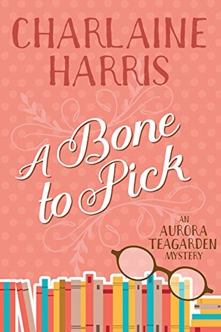 A Bone to Pick by Charlaine Harris