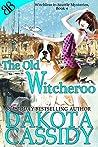 The Old Witcheroo by Dakota Cassidy