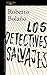 Los detectives salvajes