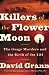 Killers of the Flower Moon by David Grann