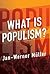 What Is Populism?