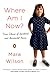 Where Am I Now?: True Stories of Girlhood and Accidental Fame