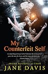 My Counterfeit Self by Jane    Davis