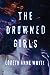 The Drowned Girls (Angie Pallorino, #1)