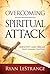 Overcoming Spiritual Attack by Ryan LeStrange